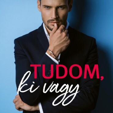 Tudom, Ki Vagy