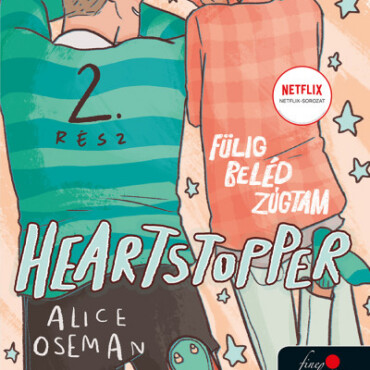 Heartstopper - Fülig Beléd Zúgtam (Szívdobbanás 2.)