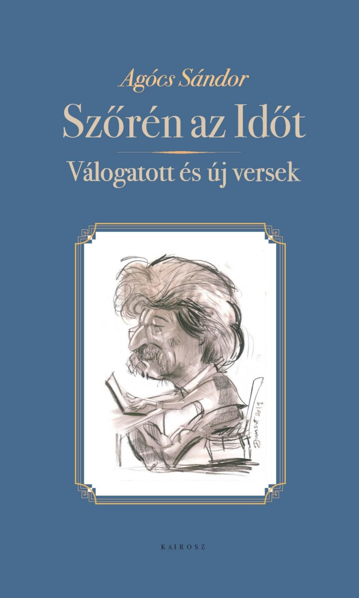 Szőrén Az Időt - Válogatott És Új Versek