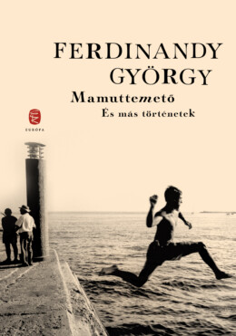 Mamuttemető És Más Történetek