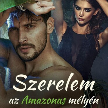 Szerelem Az Amazonas Mélyén