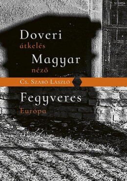 Doveri Átkelés, Magyar Néző - Fegyveres Európa