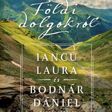 Földi Dolgokról - Iancu Laura És Bodnár Dániel