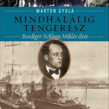 Mindhalálig Tengerész - Roediger-Schluga Miklós Élete