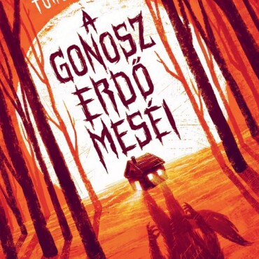 A Gonosz Erdő Meséi