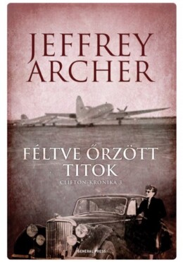 Féltve Őrzött Titok - Clifton-Krónika 3.
