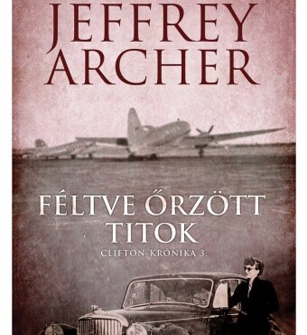 Féltve Őrzött Titok - Clifton-Krónika 3.