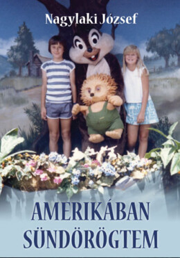 Amerikában Sündörögtem