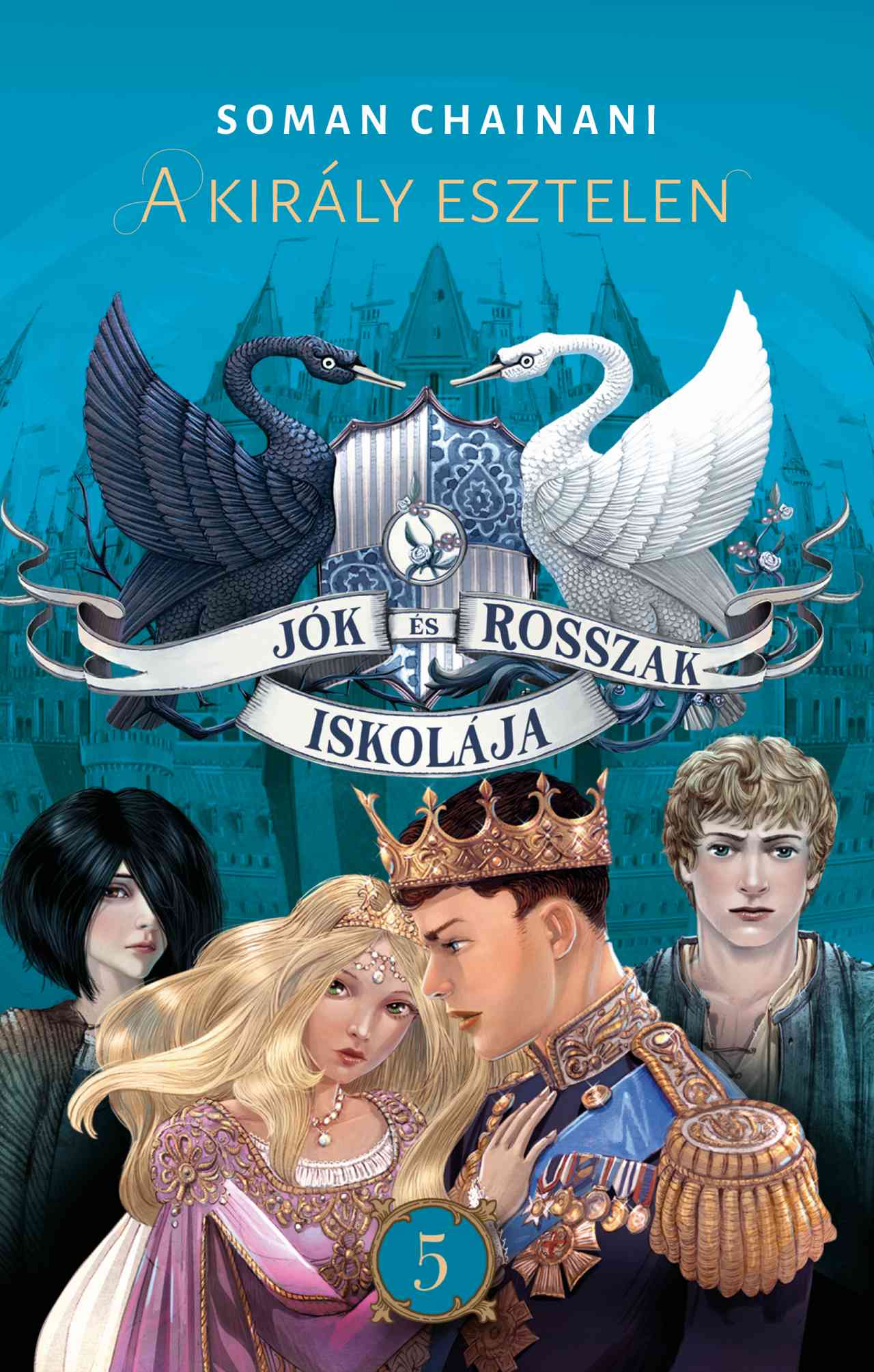 Jók És Rosszak Iskolája 5. - A Király Esztelen