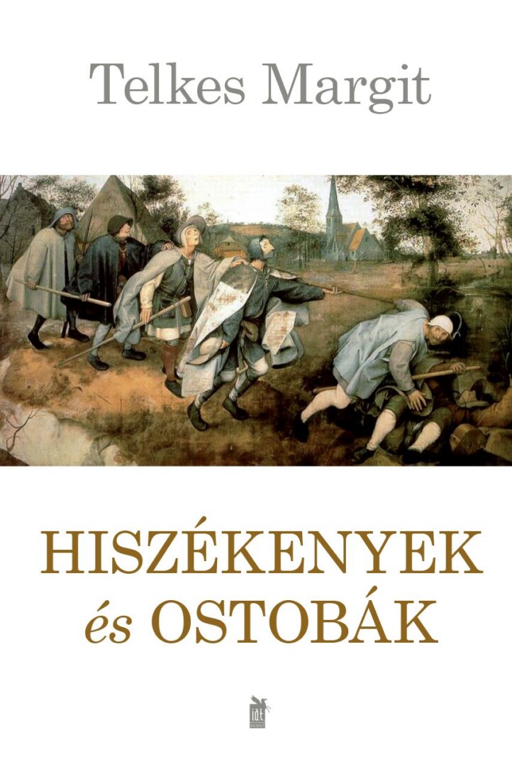 Hiszékenyek És Ostobák
