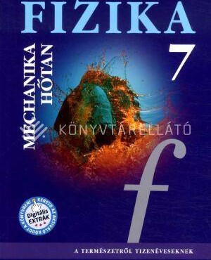 Fizika 7. - Mechanika, Hőtan Tankönyv
