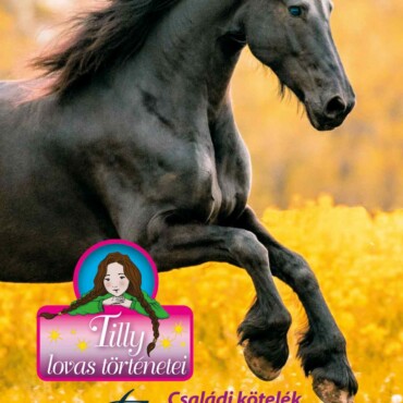 Tilly Lovas Történetei 18. - Fergeteg - Családi Kötelék