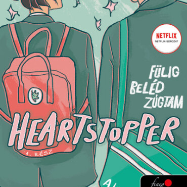 Heartstopper - Fülig Beléd Zúgtam (Szívdobbanás 1.)