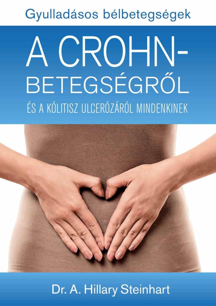 Gyulladásos Bélbetegségek - A Crohn-Betegségről És A Kólitisz Ulcerózáról Minden