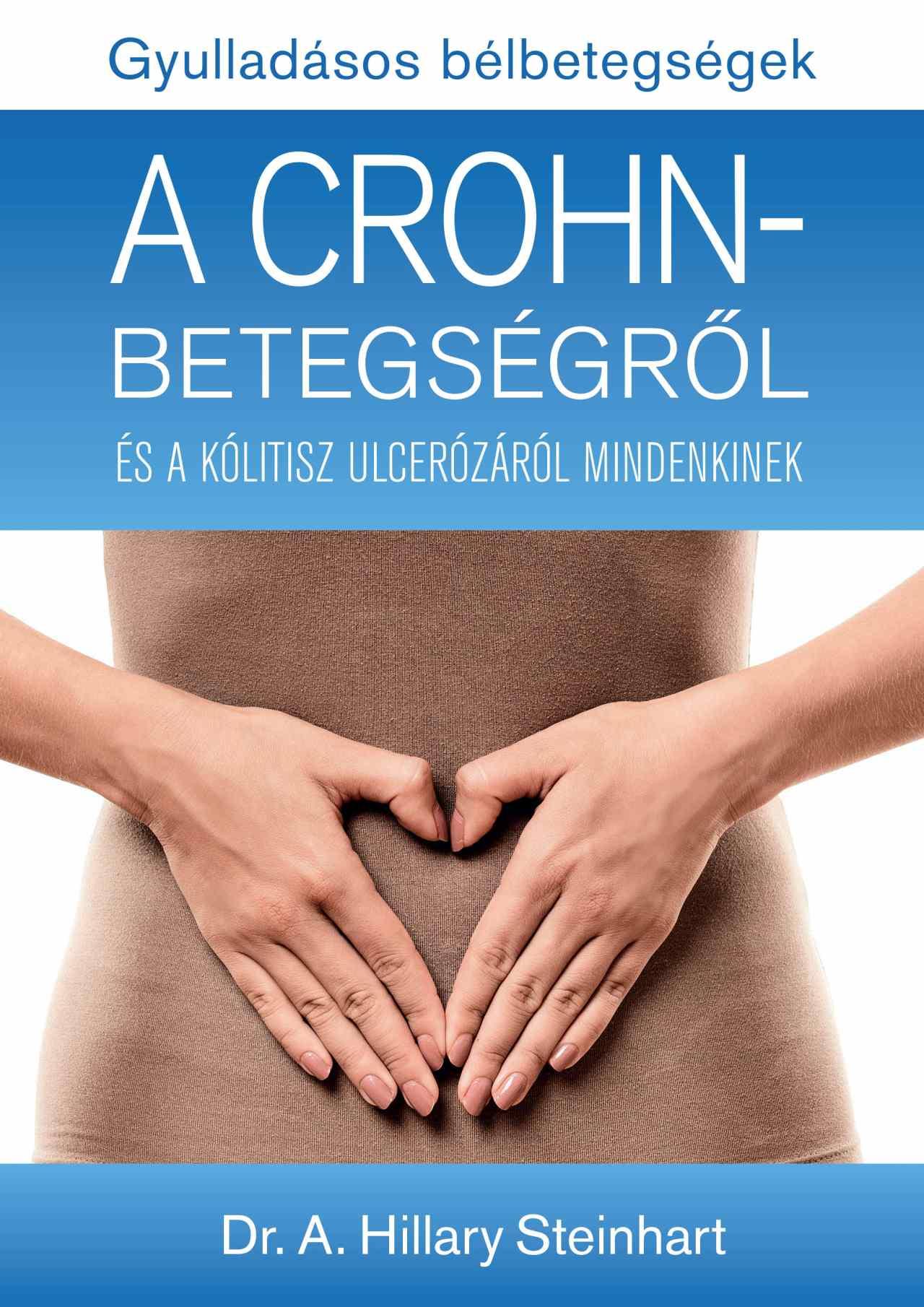 Gyulladásos Bélbetegségek - A Crohn-Betegségről És A Kólitisz Ulcerózáról Minden
