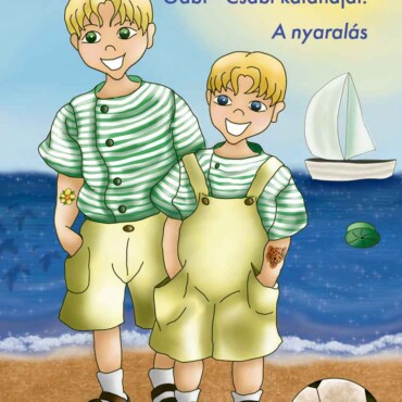 Gabi - Csabi Kalandjai: A Nyaralás