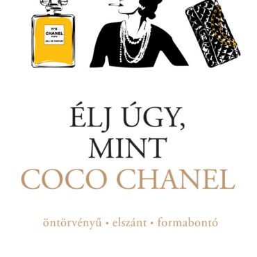 Élj Úgy, Mint Coco Chanel