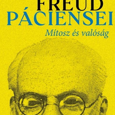 Freud Páciensei  Mítosz És Valóság