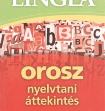 Orosz Nyelvtani Áttekintés - 2., Javított Kiadás, 2022