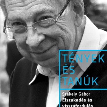 Elszakadás És Visszafordulás - Tények És Tanúk