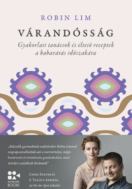 Várandósság - Gyakorlati Tanácsok És Éltető Receptek A Bbavárás Időszakára