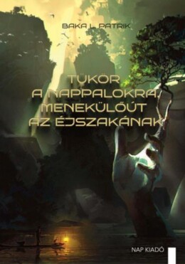 Tükör A Nappalokra, Menekülőút Az Éjszakának