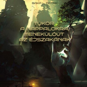 Tükör A Nappalokra, Menekülőút Az Éjszakának