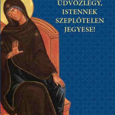 Üdvözlégy, Istennek Szeplőtelen Jegyese!