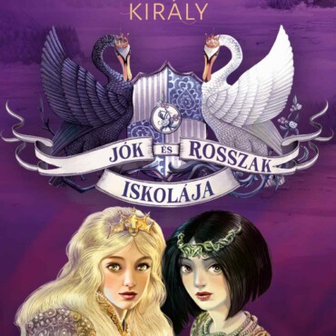 Jók És Rosszak Iskolája 6. - Egy Igaz Király