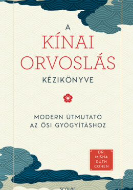 A Kínai Orvoslás Kézikönyve