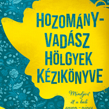 Hozományvadász Hölgyek Kézikönyve