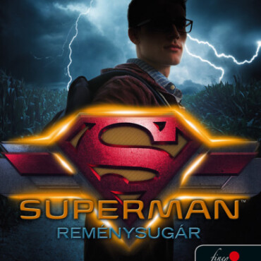 Superman - Reménysugár (Dc Legendák 4.)