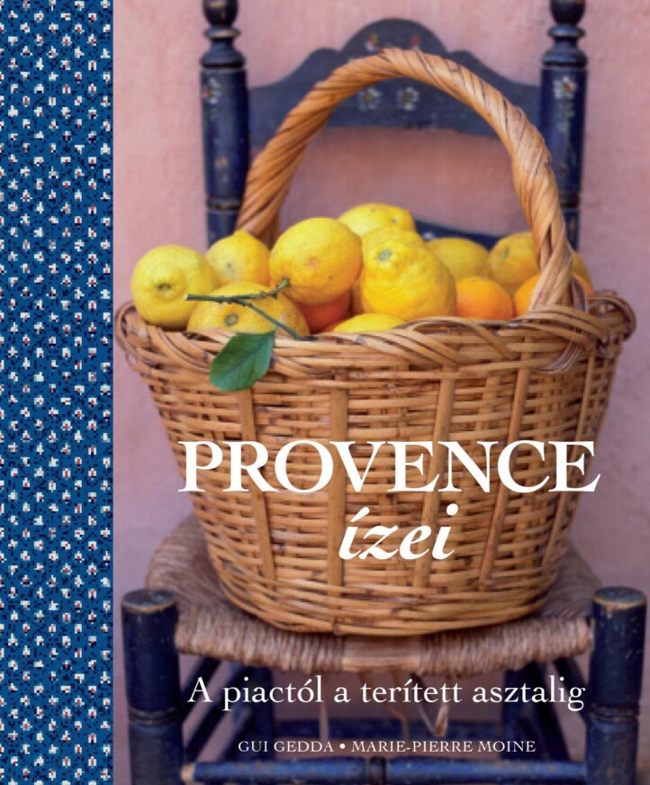 Provence Ízei - A Piactól A Terített Asztalig