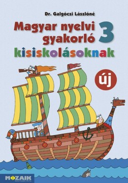 Magyar Nyelvi Gyakorló Kisiskolásoknak 3. Osztály (Új, Átdolgozott Kiadás)