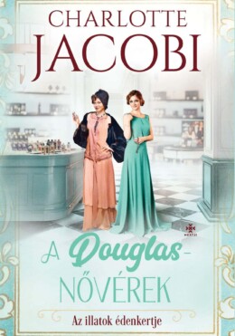 A Douglas-Nővérek 2. - Az Illatok Édenkertje