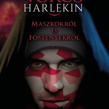 Maszkokról És Föstenyekről - A Vörös Harlekin 1.
