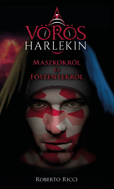 Maszkokról És Föstenyekről - A Vörös Harlekin 1.