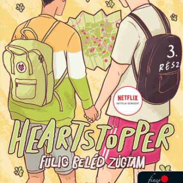 Heartstopper - Fülig Beléd Zúgtam (Szívdobbanás 3.)