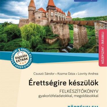 Érettségire Készülök - Történelem - Rövid Választ Igénylő Feladatok Felkészítőkö