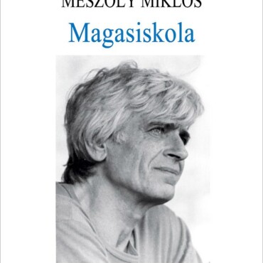 Magasiskola - In Memoriam Mészöly Miklós