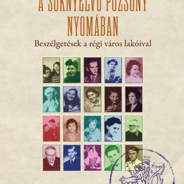 A Soknyelvű Pozsony Nyomában - Beszélgetések A Régi Város Lakóival