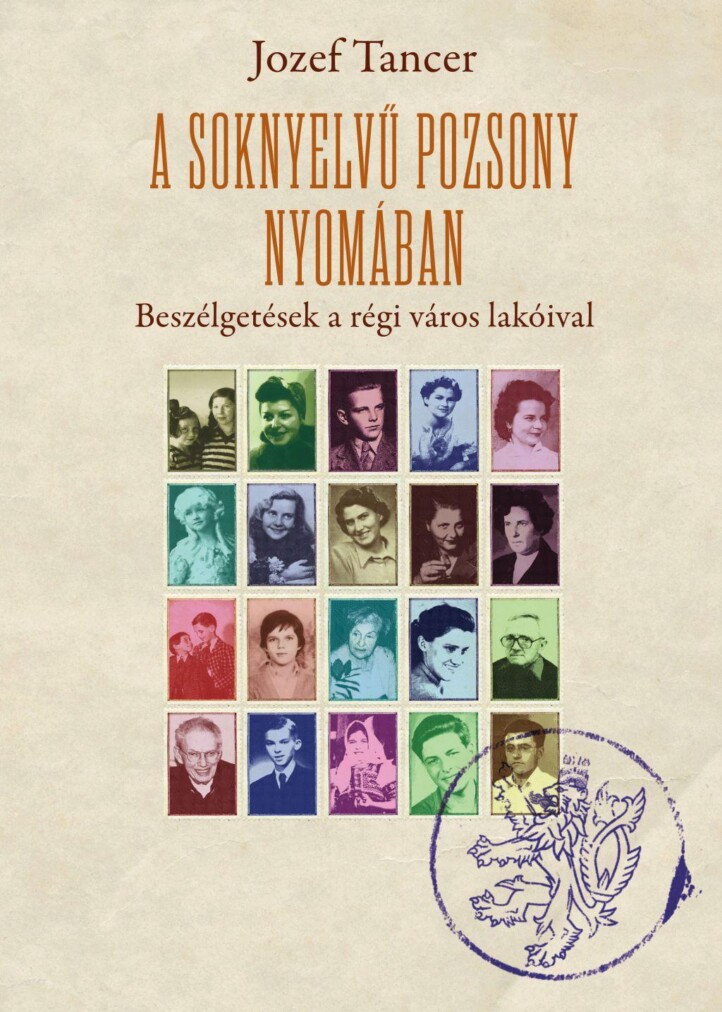 A Soknyelvű Pozsony Nyomában - Beszélgetések A Régi Város Lakóival