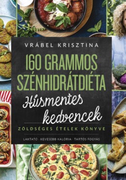 160 Grammos Szénhidrátdiéta - Húsmentes Kedvencek