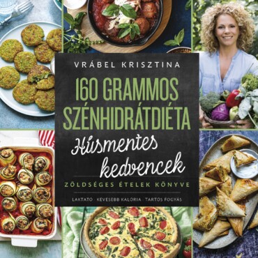 160 Grammos Szénhidrátdiéta - Húsmentes Kedvencek