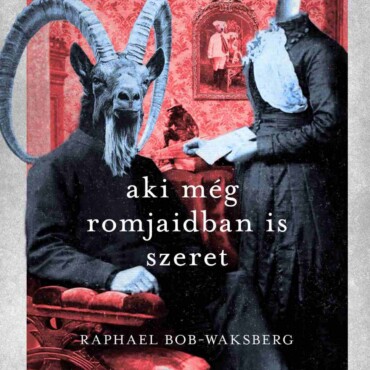 Aki Még Romjaidban Is Szeret