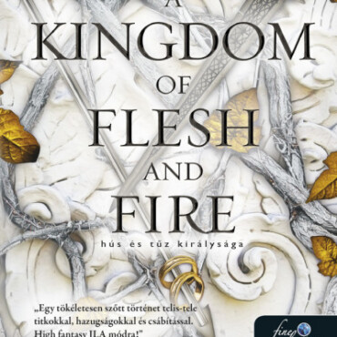 A Kingdom Of Flesh And Fire - Hús És Tűz Királysága (Vér És Hamu 2.)