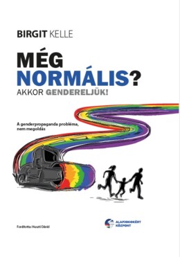 Még Normális? - Akkor Gendereljük!