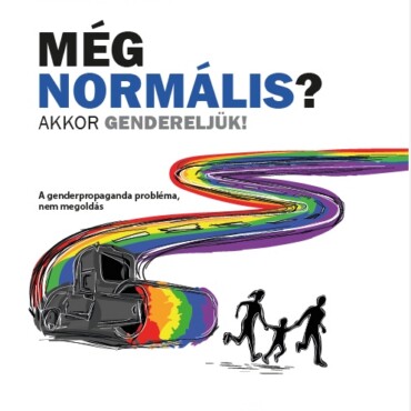 Még Normális? - Akkor Gendereljük!