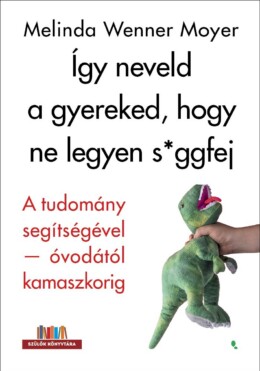 Így Neveld A Gyereked, Hogy Ne Legyen S*Ggfej