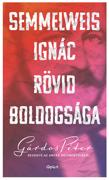 Semmelweis Ignác Rövid Boldogsága